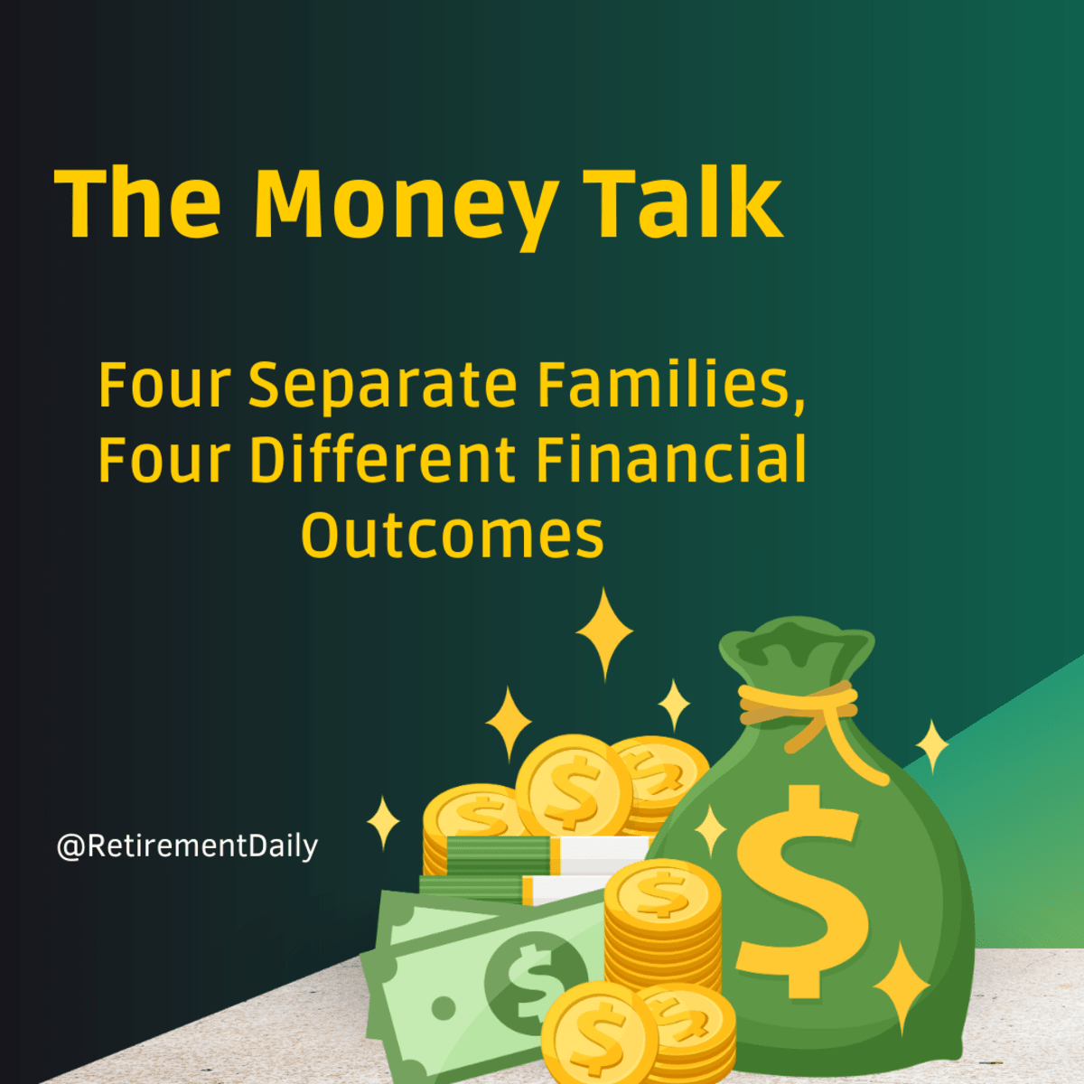 The Money Talk: Four Separate Families, Four Different Financial Outcomes -  Retirement Daily on TheStreet: Finance and Retirement Advice, Analysis, and  More