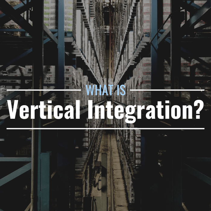 What Is Vertical Integration? Definition, Benefits & Examples - TheStreet