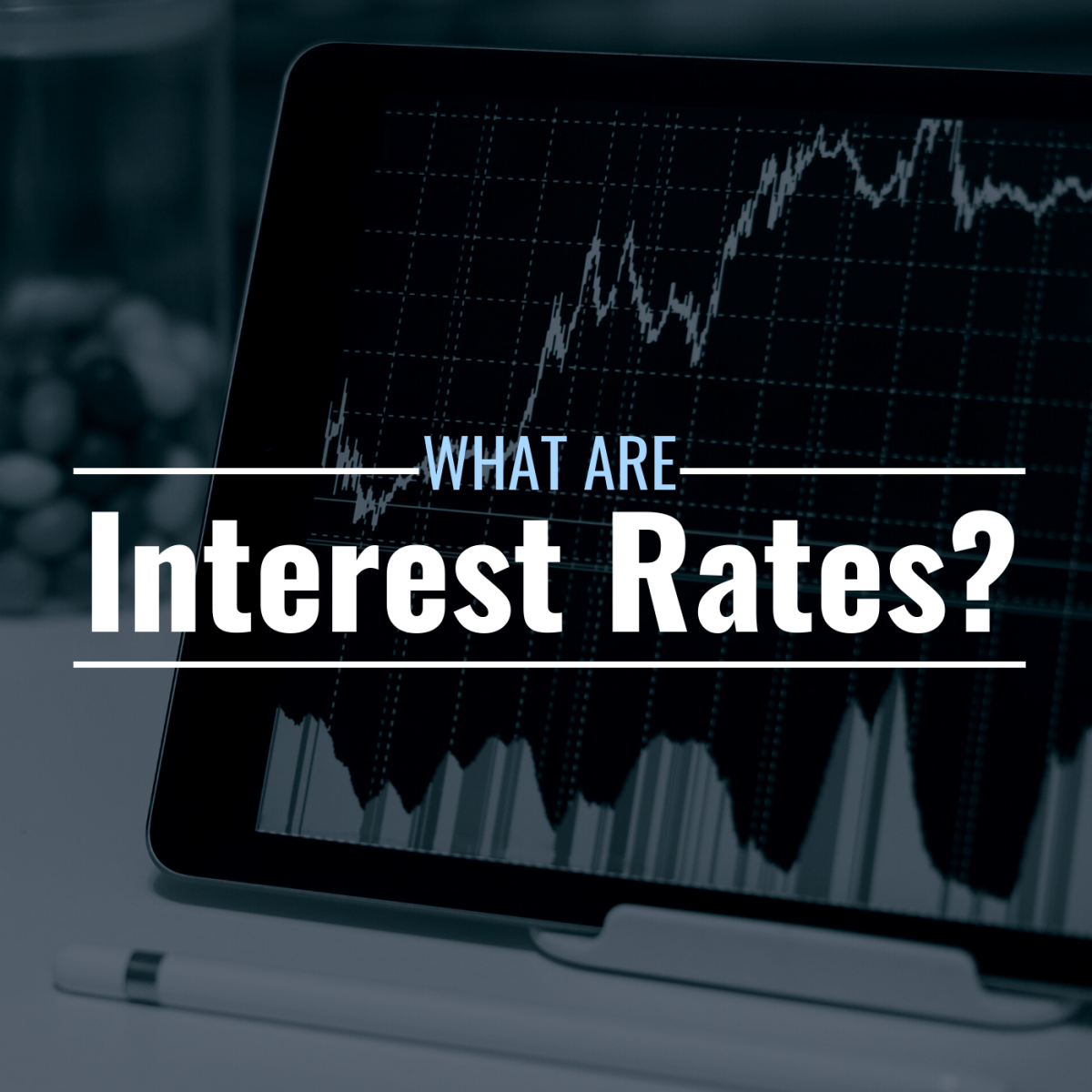 What Are Interest Rates Definition And Examples TheStreet