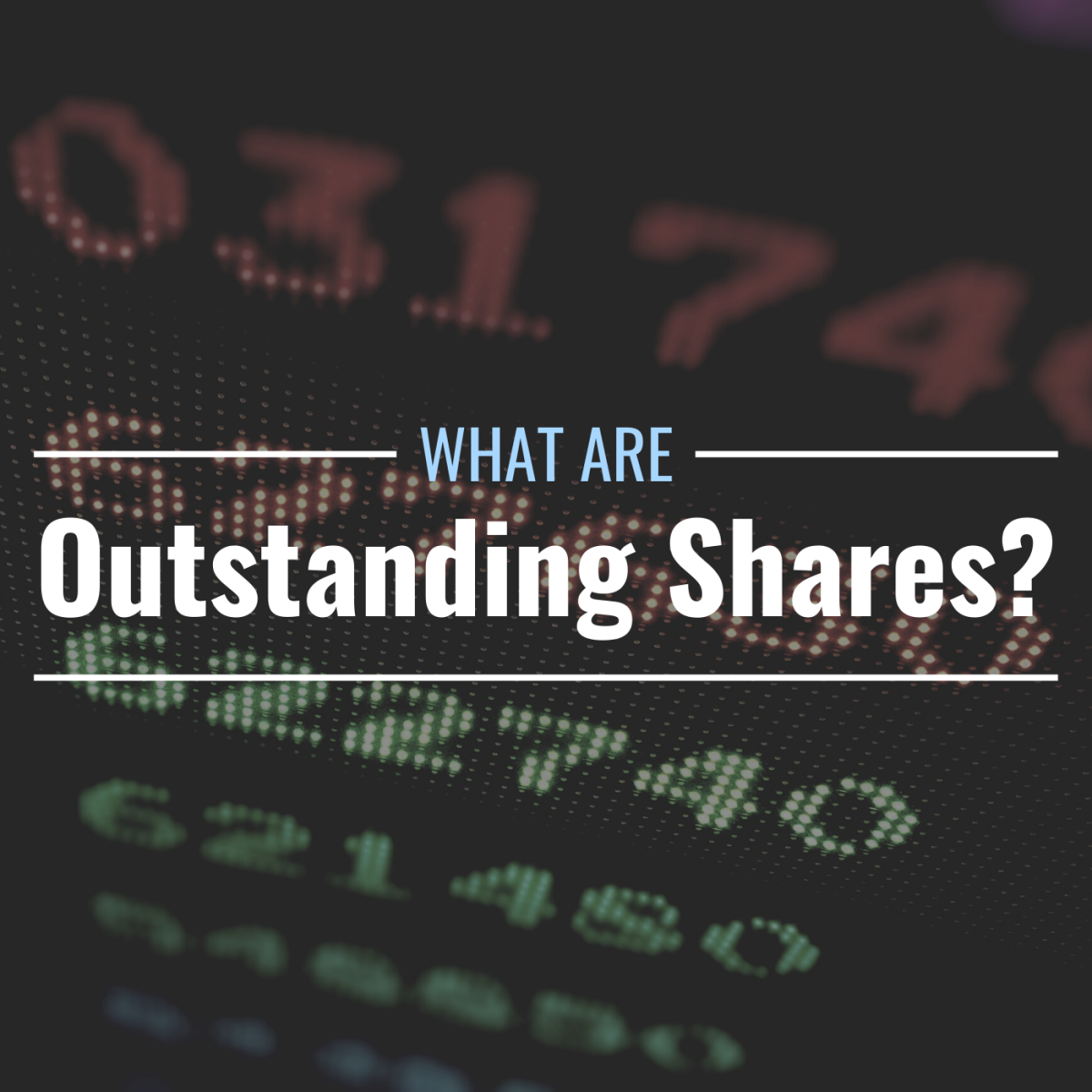 What Are Outstanding Shares Definition Related Concepts TheStreet