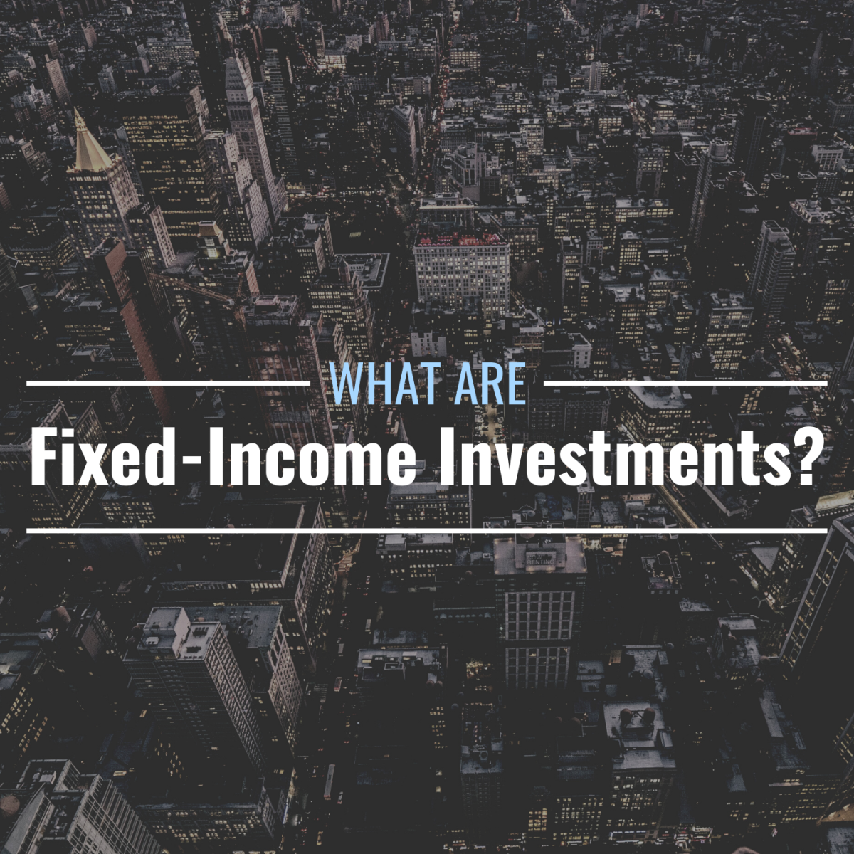  What Are Fixed Income Investments Definition Types Pros Cons 