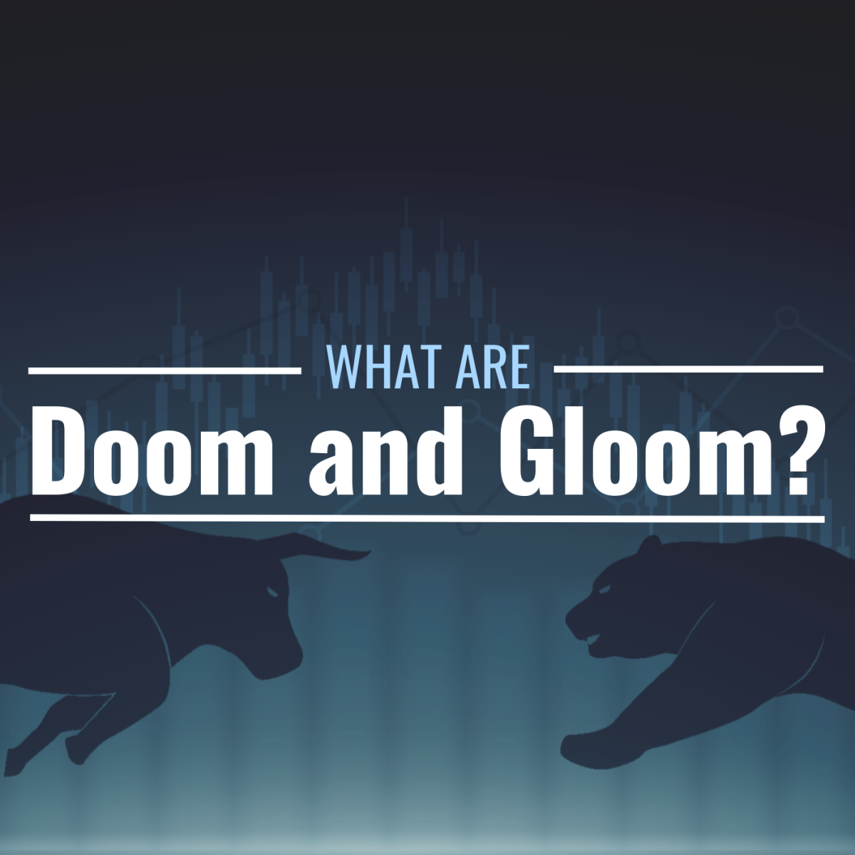 What Are Doom And Gloom In Economics Definition And Examples TheStreet