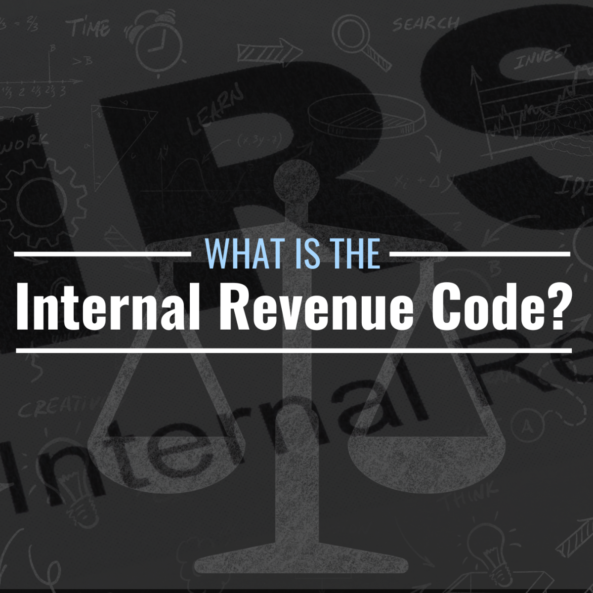 What Is The Internal Revenue Code Definition And History Thestreet 