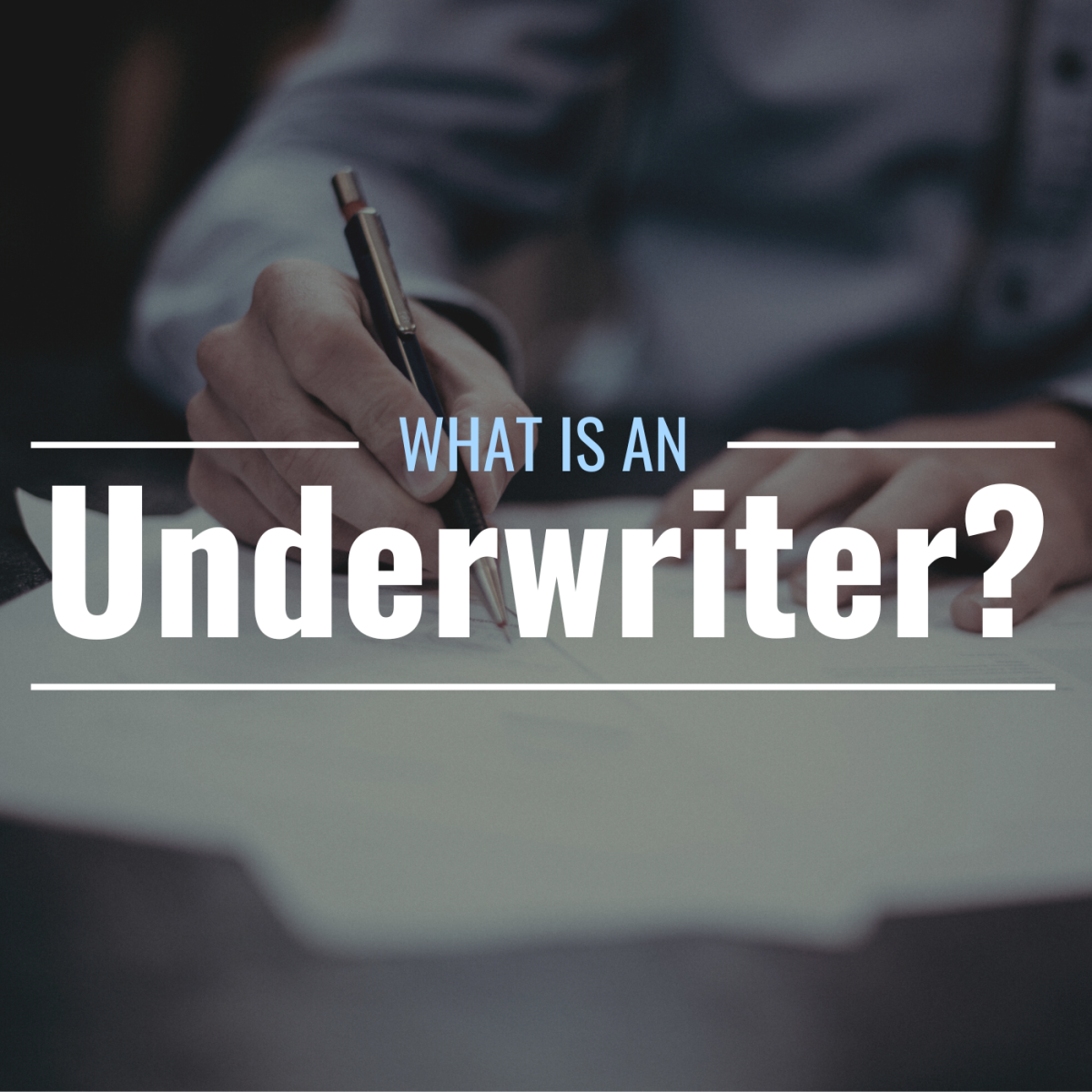 What Is an Underwriter & What Do They Do? TheStreet