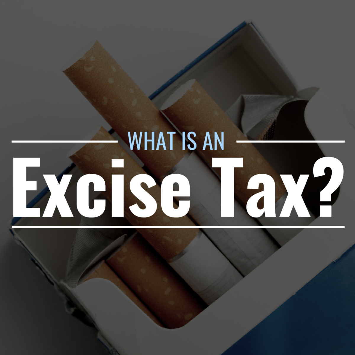 What Is An Excise Tax Definition Types Examples TheStreet