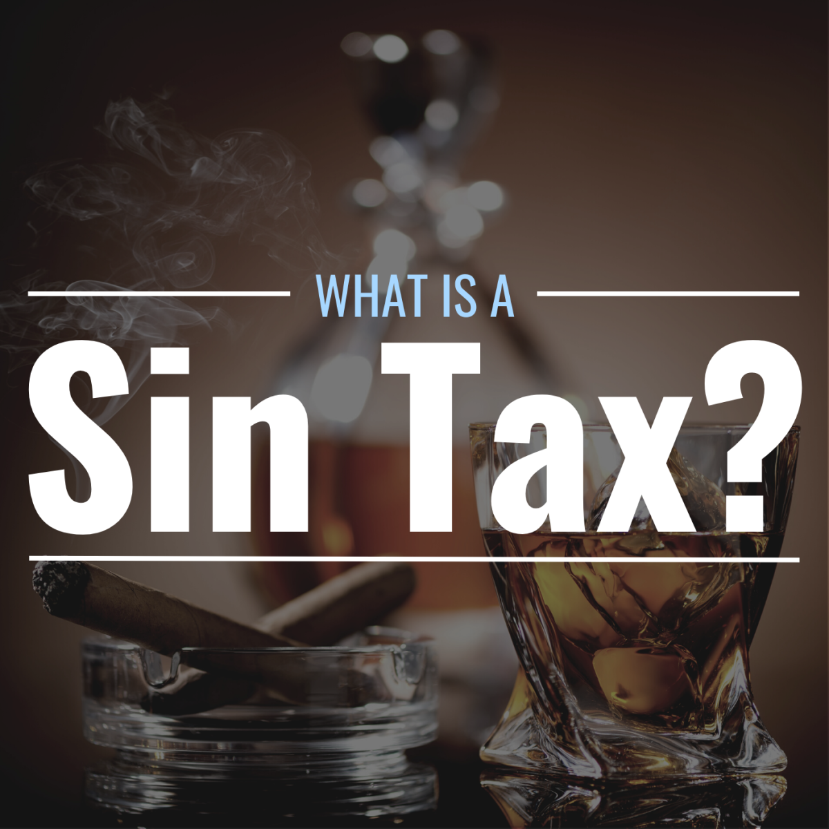 What Is A Sin Tax Definition History Examples TheStreet