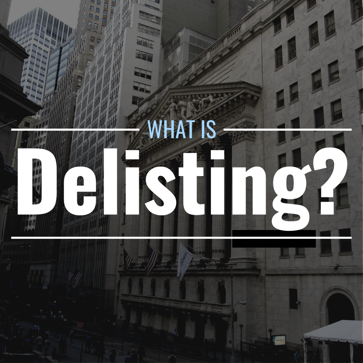What Is Delisting & How Does It Happen to a Stock? TheStreet