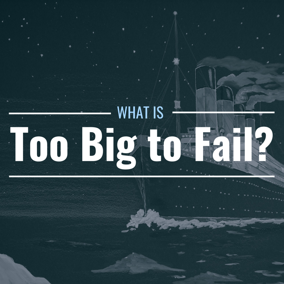 What Does Too Big To Fail Mean Definition Examples Consequences 