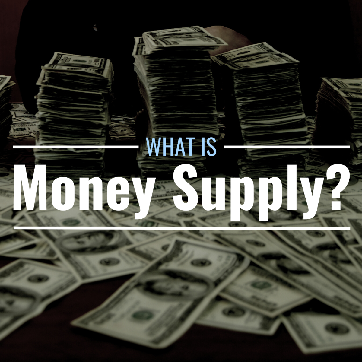 What Is Money Supply Definition Historical Examples TheStreet