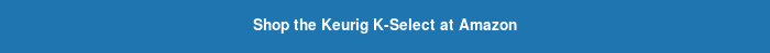 Shop the Keurig K-Select at Amazon